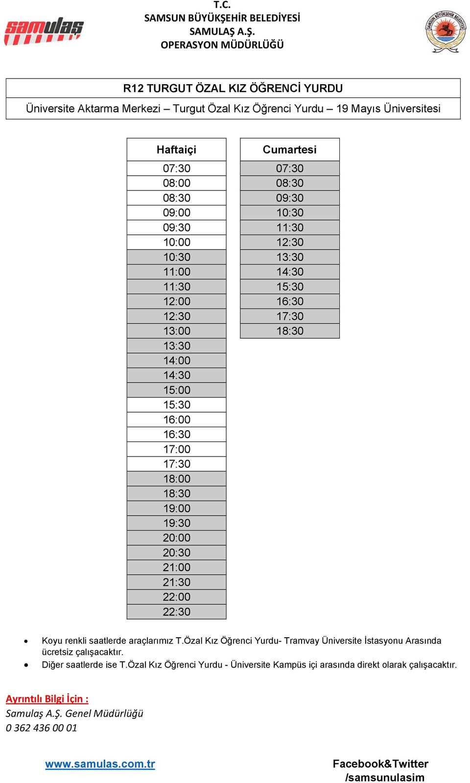 15:30 16:00 16:30 17:00 17:30 18:00 18:30 19:00 19:30 20:00 20:30 21:00 21:30 22:00 22:30 Koyu renkli saatlerde araçlarımız T.