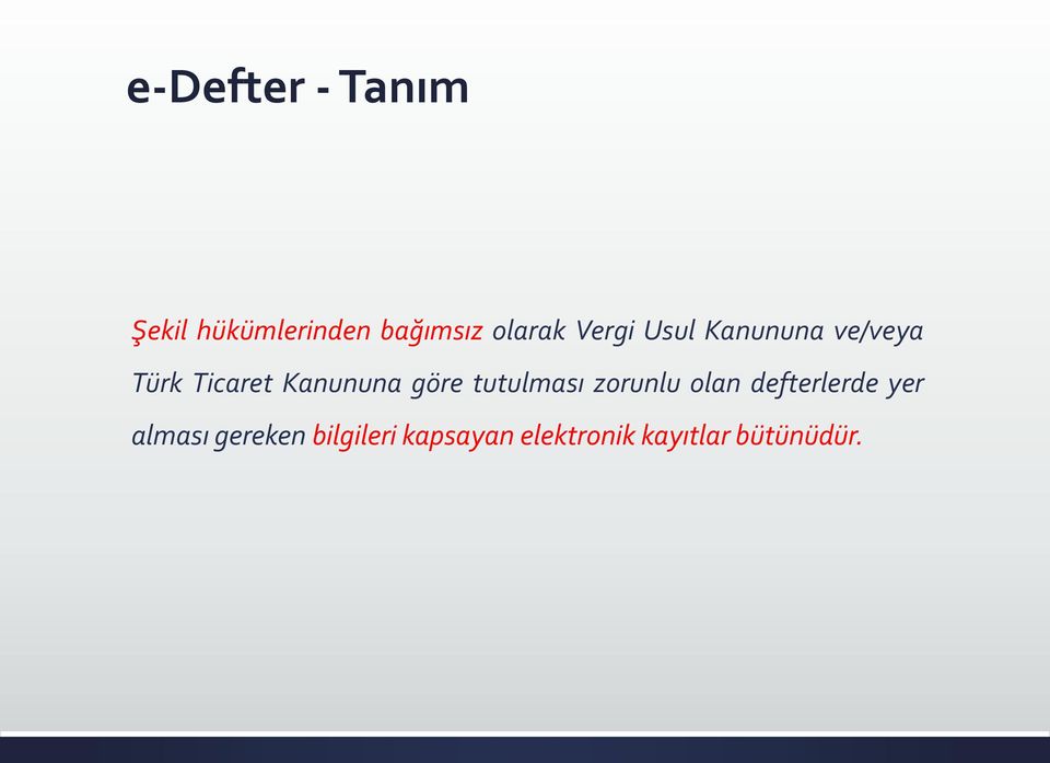 göre tutulması zorunlu olan defterlerde yer alması