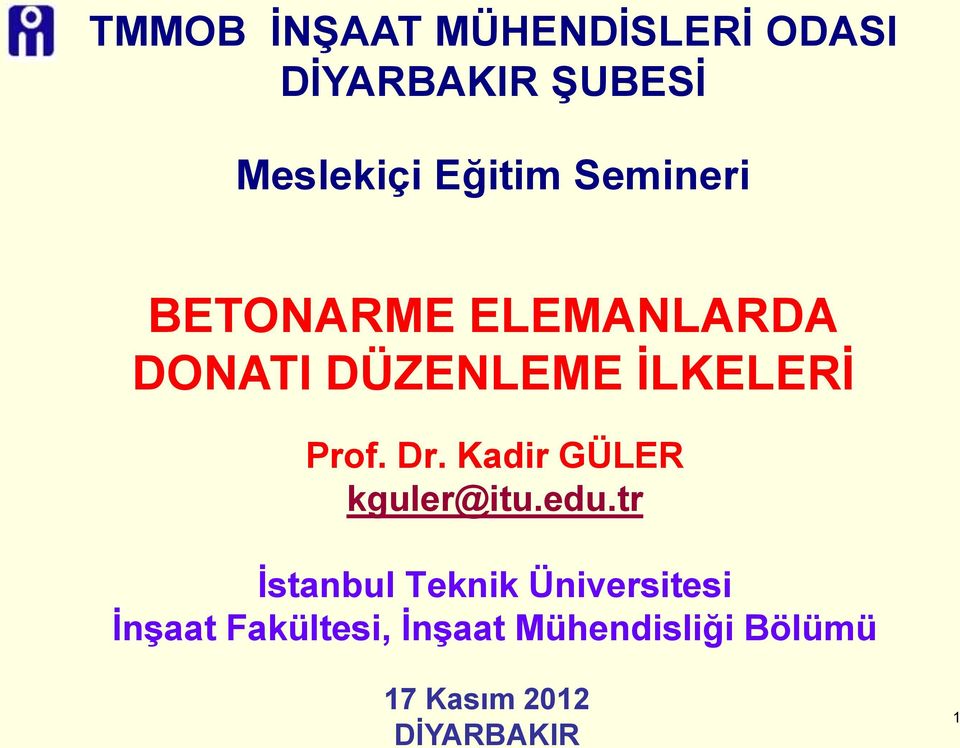 Prof. Dr. Kadir GÜLER kguler@itu.edu.