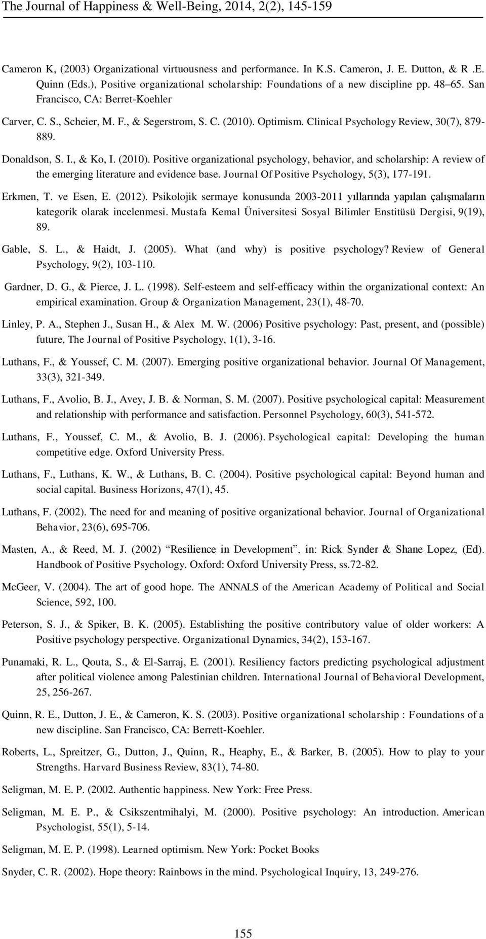Optimism. Clinical Psychology Review, 30(7), 879-889. Donaldson, S. I., & Ko, I. (2010).