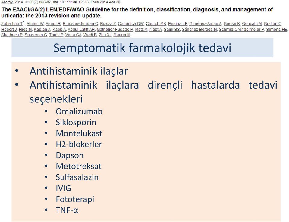 seçenekleri Omalizumab Siklosporin Montelukast H2