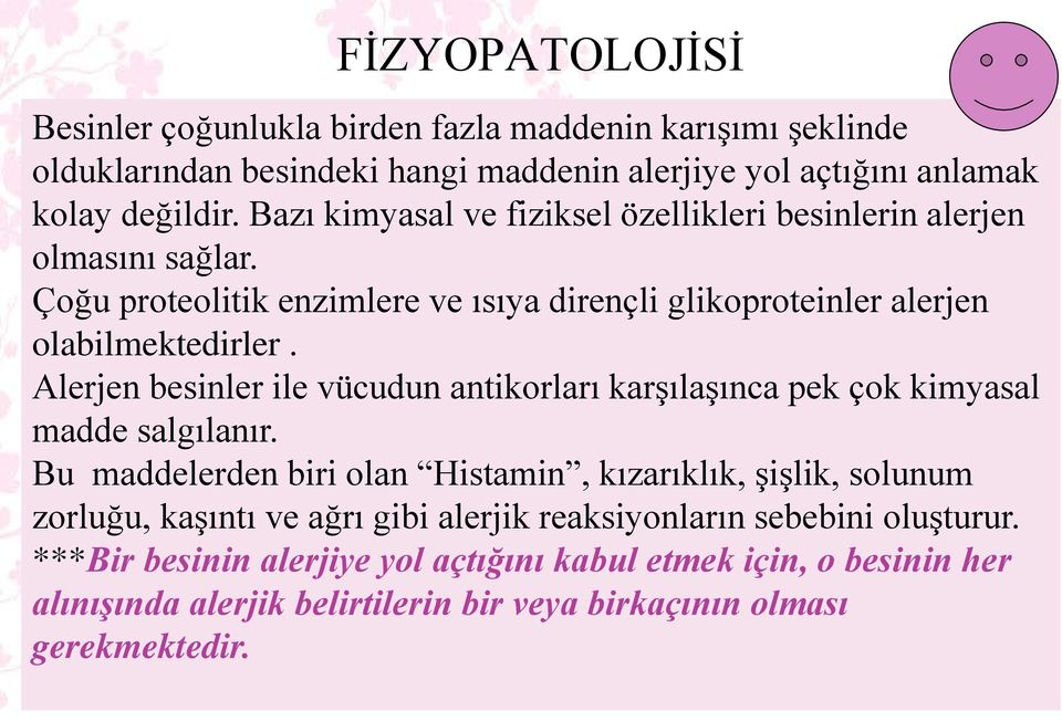 Alerjen besinler ile vücudun antikorları karşılaşınca pek çok kimyasal madde salgılanır.