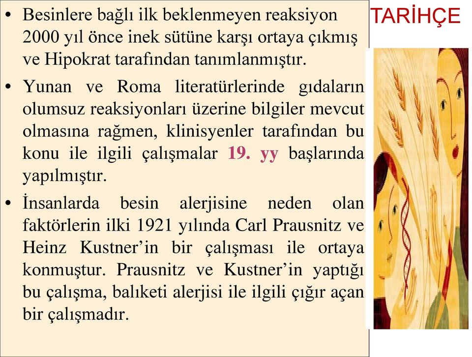 ilgili çalışmalar 19. yy başlarında yapılmıştır.