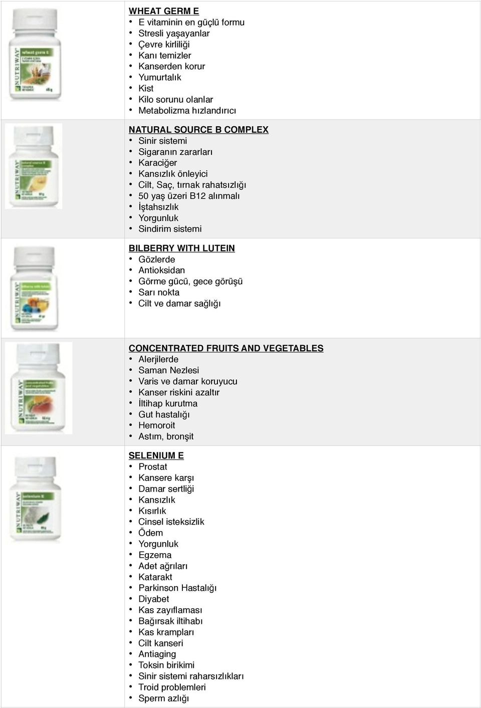 Antioksidan! Görme gücü, gece görüşü! Sarı nokta! Cilt ve damar sağlığı CONCENTRATED FRUITS AND VEGETABLES! Alerjilerde! Saman Nezlesi! Varis ve damar koruyucu! Kanser riskini azaltır!