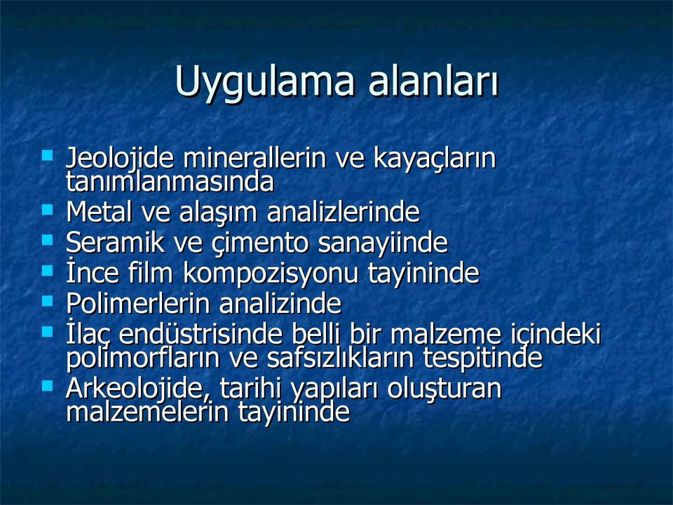 Polimerlerin analizinde İlaç endüstrisinde belli bir malzeme içindeki polimorfların