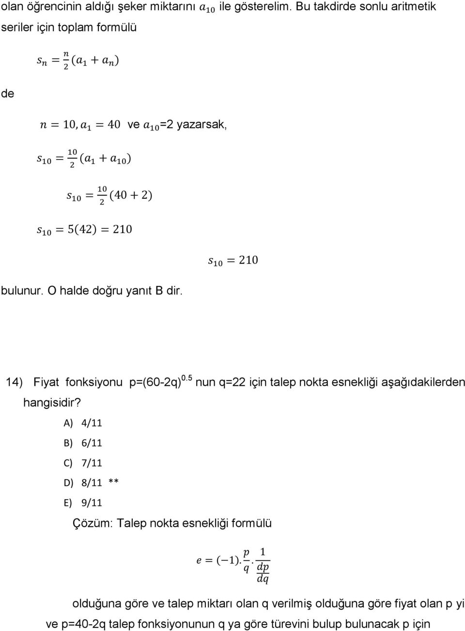 5 nun q=22 için talep nokta esnekliği aşağıdakilerden hangisidir?