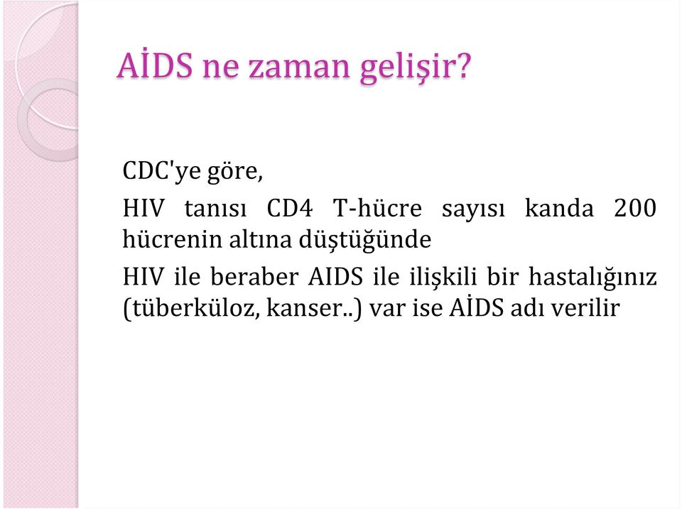 200 hücrenin altına düştüğünde HIV ile beraber