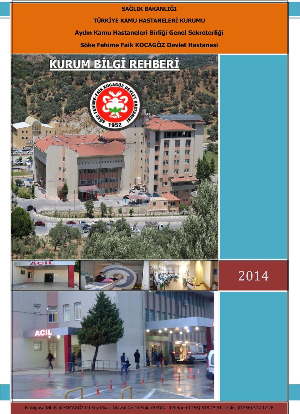 Devlet Hastanesi KURUM BİLGİ REHBERİ 2014 Fevzipaşa Mh.