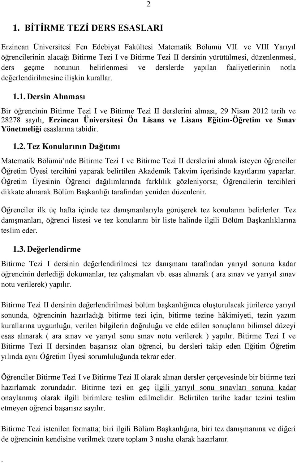 değerlendirilmesine ilişkin kurallar. 1.