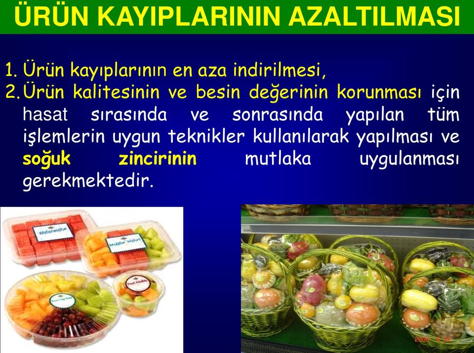 Ürün kalitesinin ve besin değerinin korunması için hasat sırasında