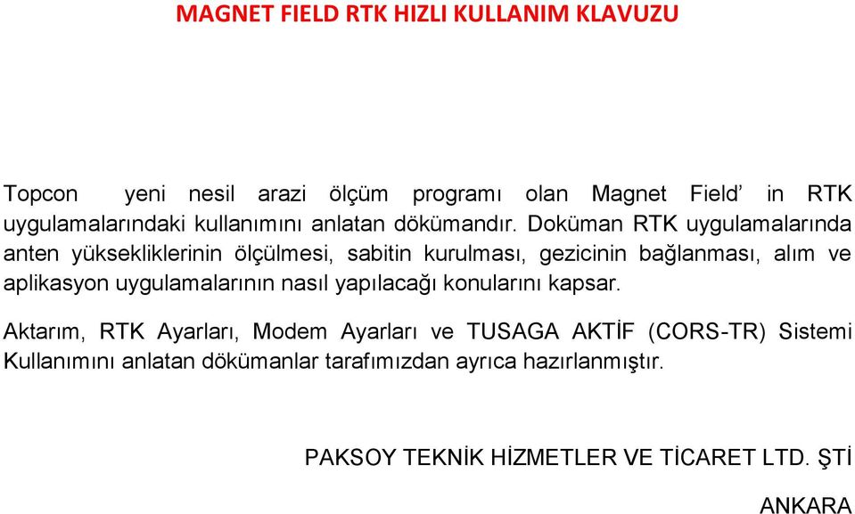 Doküman RTK uygulamalarında anten yüksekliklerinin ölçülmesi, sabitin kurulması, gezicinin bağlanması, alım ve aplikasyon