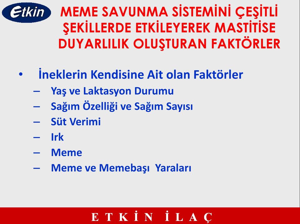 Kendisine Ait olan Faktörler Yaş ve Laktasyon Durumu Sağım