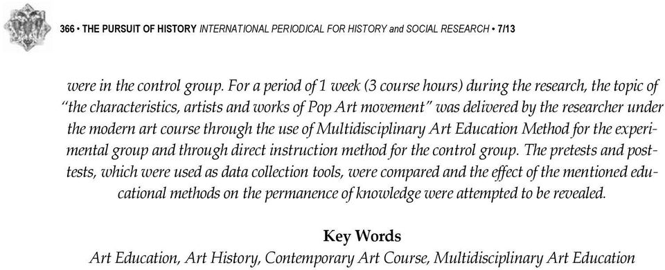 course through the use of Multidisciplinary Art Education Method for the experimental group and through direct instruction method for the control group.