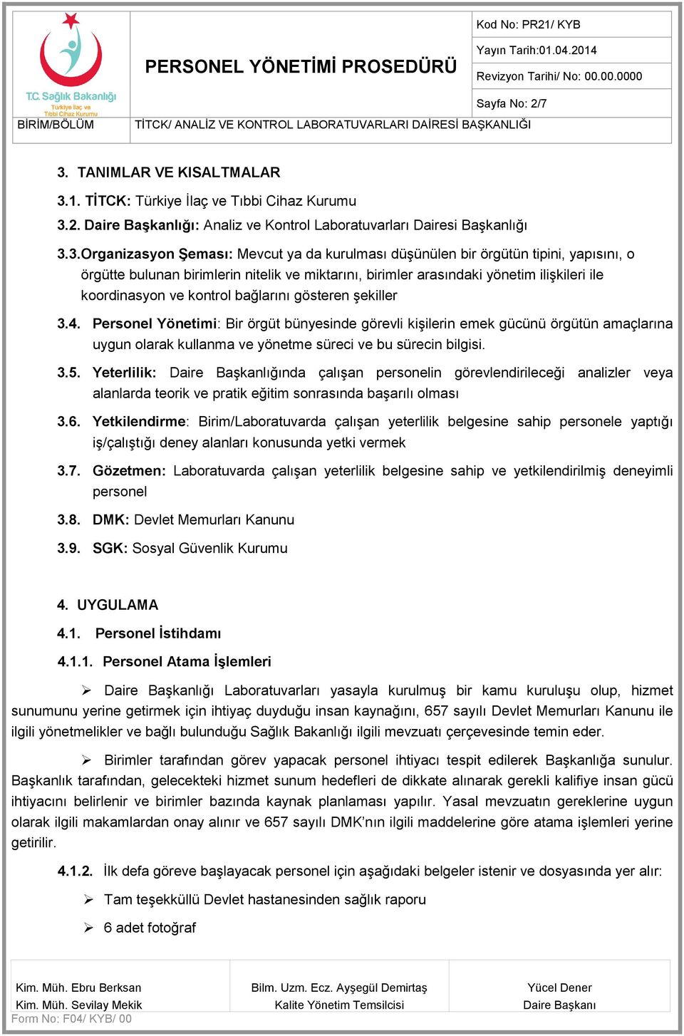 1. TİTCK: Türkiye İlaç ve Tıbbi Cihaz Kurumu 3.