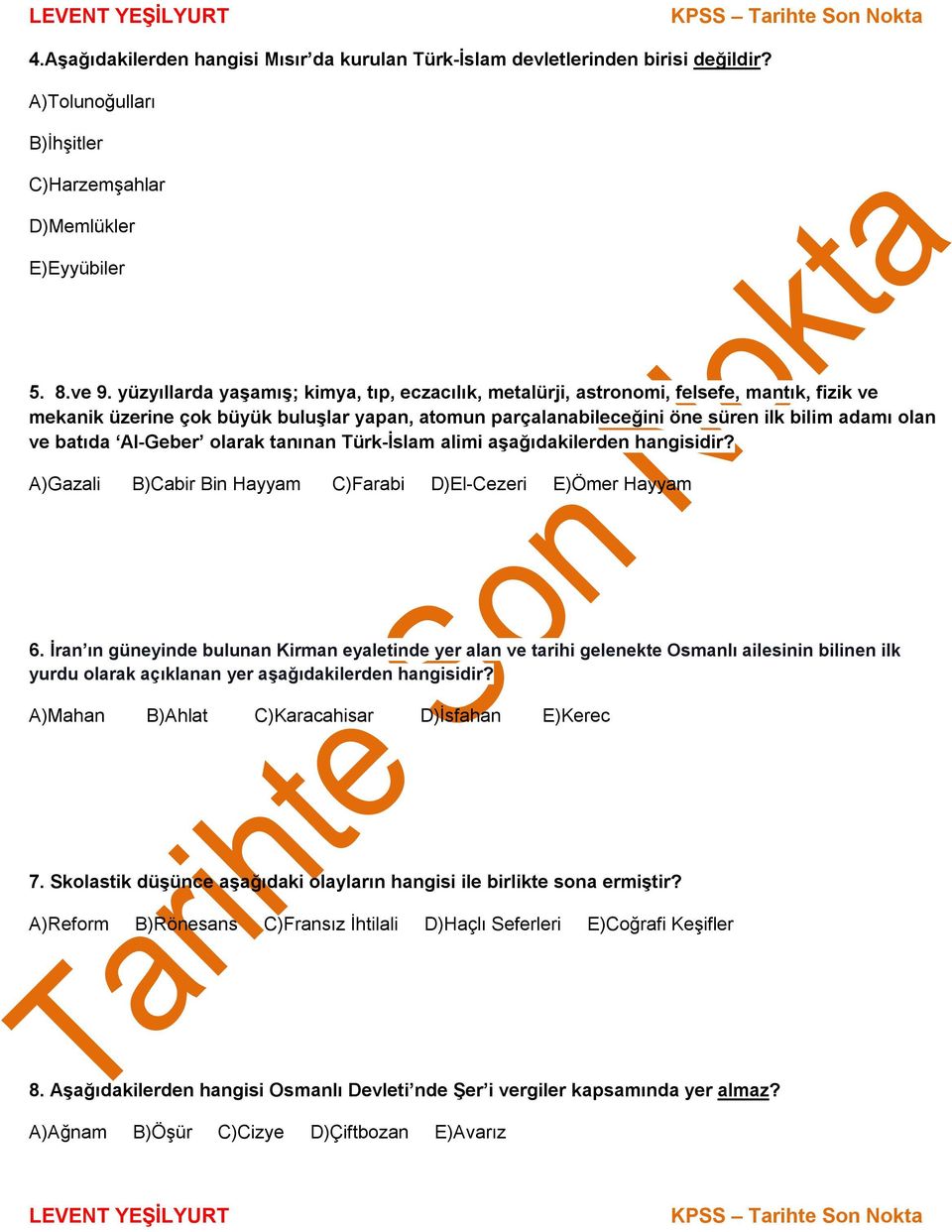 batıda Al-Geber olarak tanınan Türk-İslam alimi aşağıdakilerden hangisidir? A)Gazali B)Cabir Bin Hayyam C)Farabi D)El-Cezeri E)Ömer Hayyam 6.