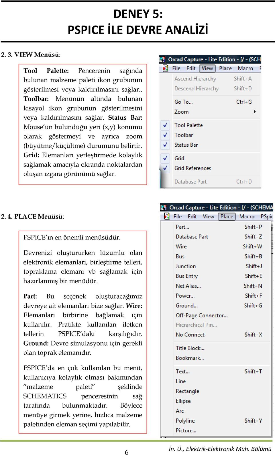 Status Bar: Mouse un bulunduğu yeri (x,y) konumu olarak göstermeyi ve ayrıca zoom (büyütme/küçültme) durumunu belirtir.