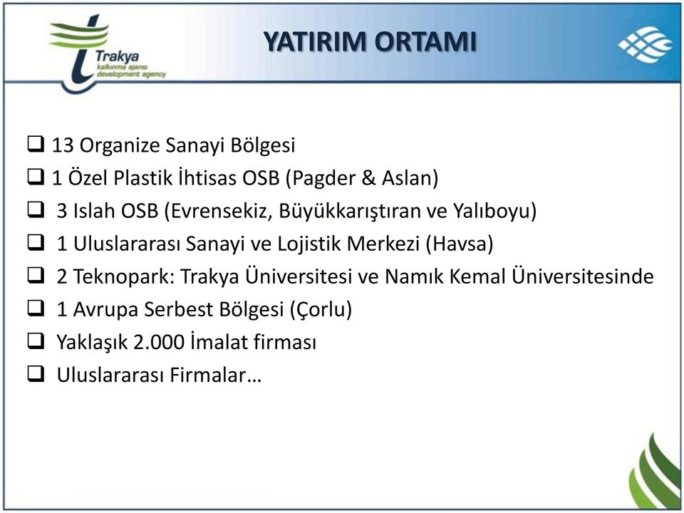 ve Lojistik Merkezi (Havsa) 2 Teknopark: Trakya Üniversitesi ve Namık Kemal