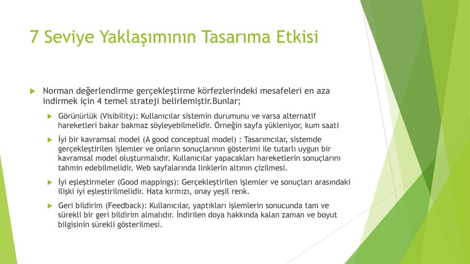 Örneğin sayfa yükleniyor, kum saati İyi bir kavramsal model (A good conceptual model) : Tasarımcılar, sistemde gerçekleştirilen işlemler ve onların sonuçlarının gösterimi ile tutarlı uygun bir