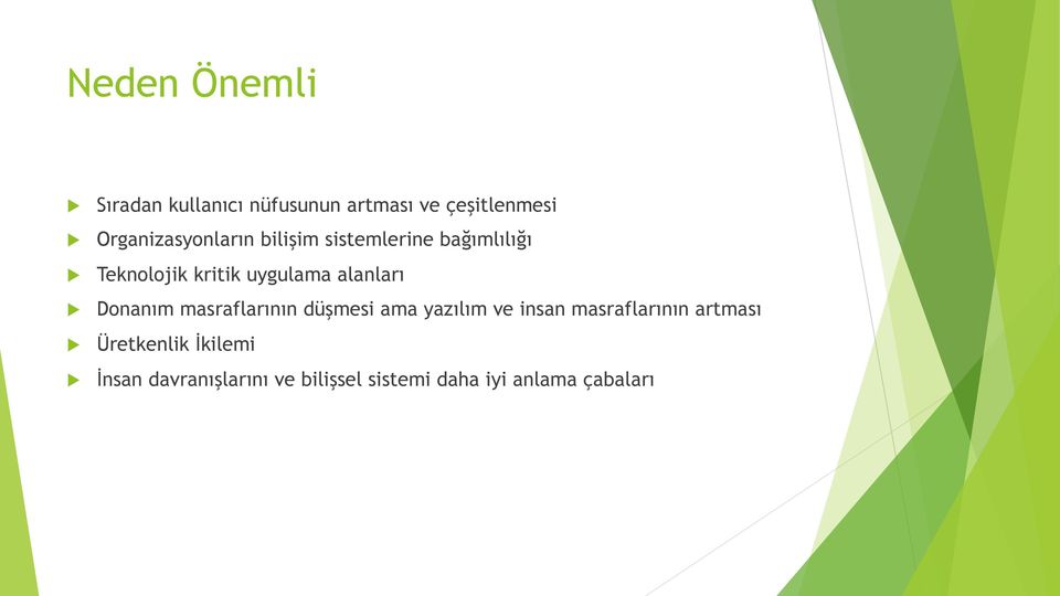 alanları Donanım masraflarının düşmesi ama yazılım ve insan masraflarının