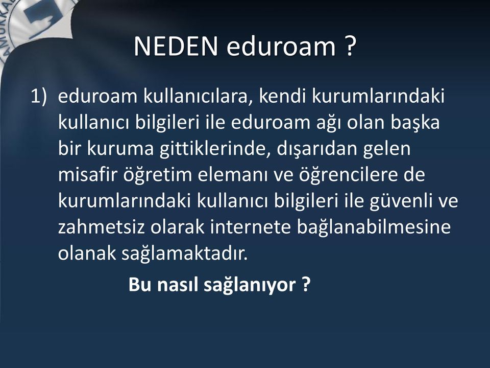 olan başka bir kuruma gittiklerinde, dışarıdan gelen misafir öğretim elemanı ve