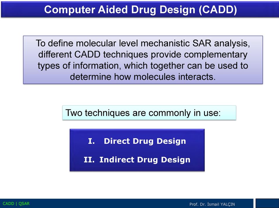 information, which together can be used to determine how molecules interacts.