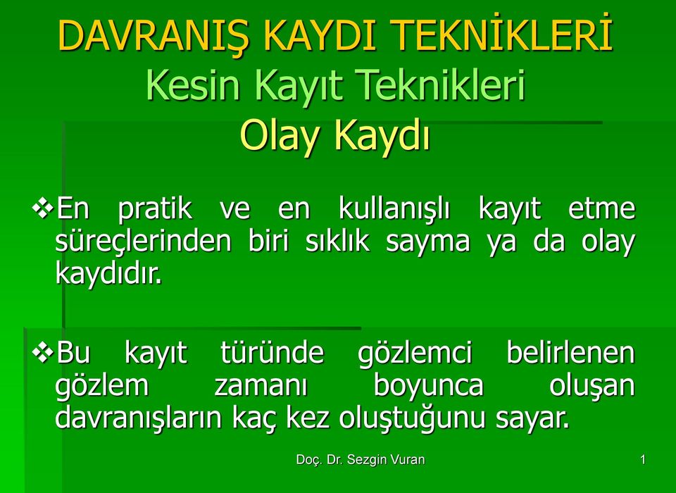 olay kaydıdır.