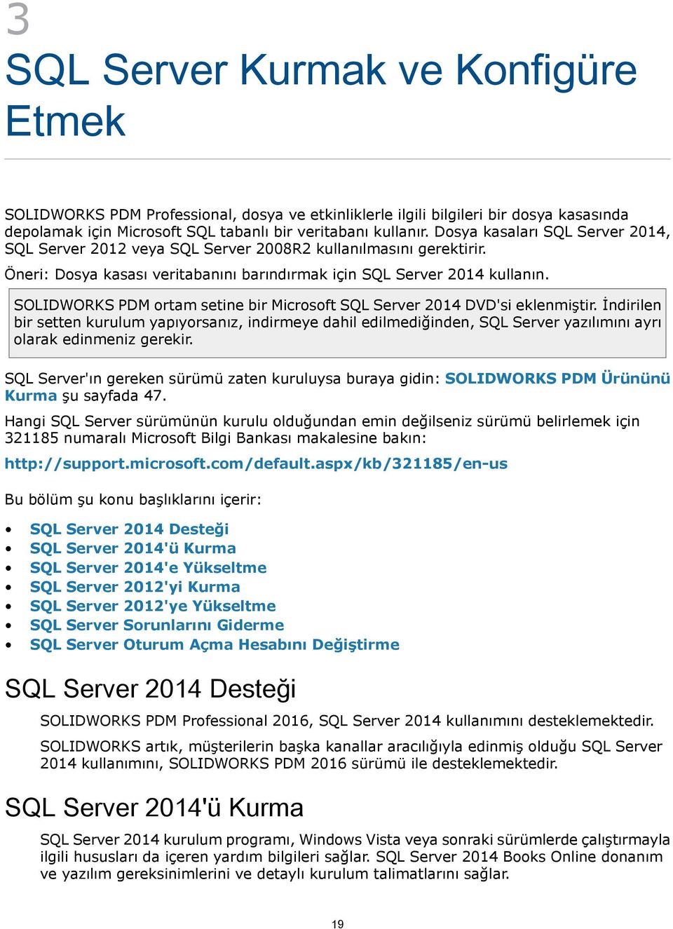 SOLIDWORKS PDM ortam setine bir Microsoft SQL Server 2014 DVD'si eklenmiştir.