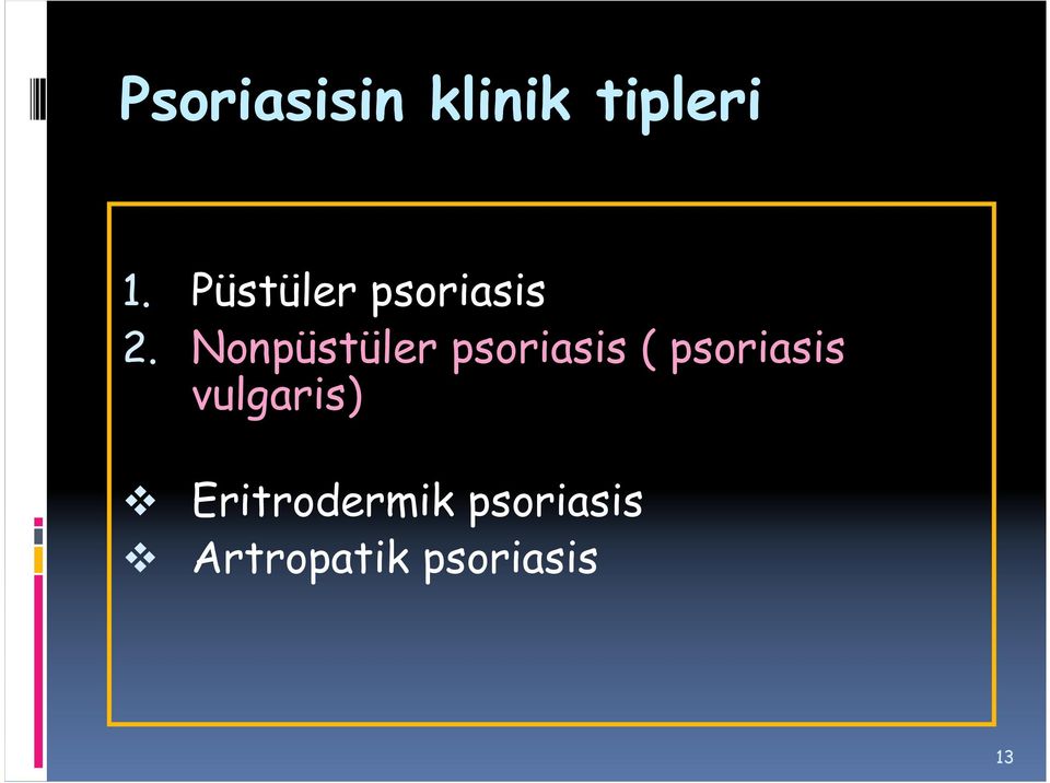 Nonpüstüler psoriasis ( psoriasis