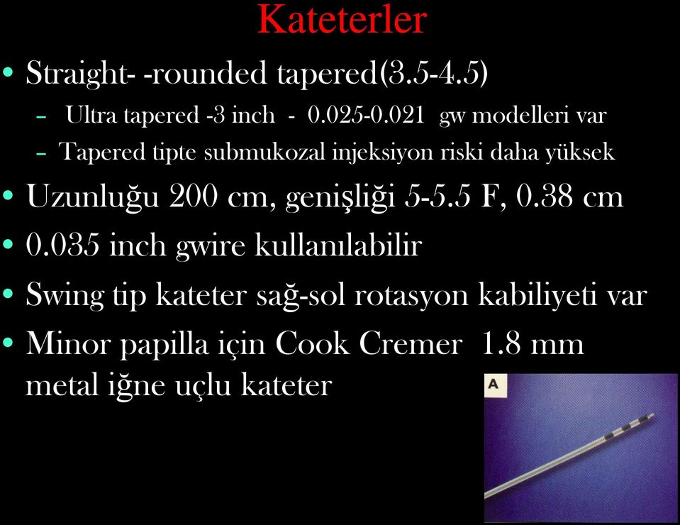 200 cm, genişliği 5-5.5 F, 0.38 cm 0.