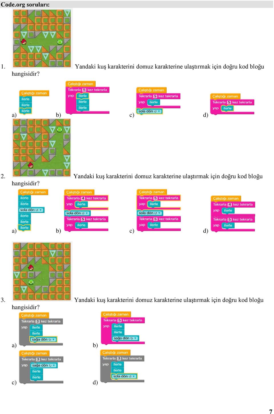 bloğu hangisidir? 2.  bloğu hangisidir? 3.  bloğu hangisidir? 7