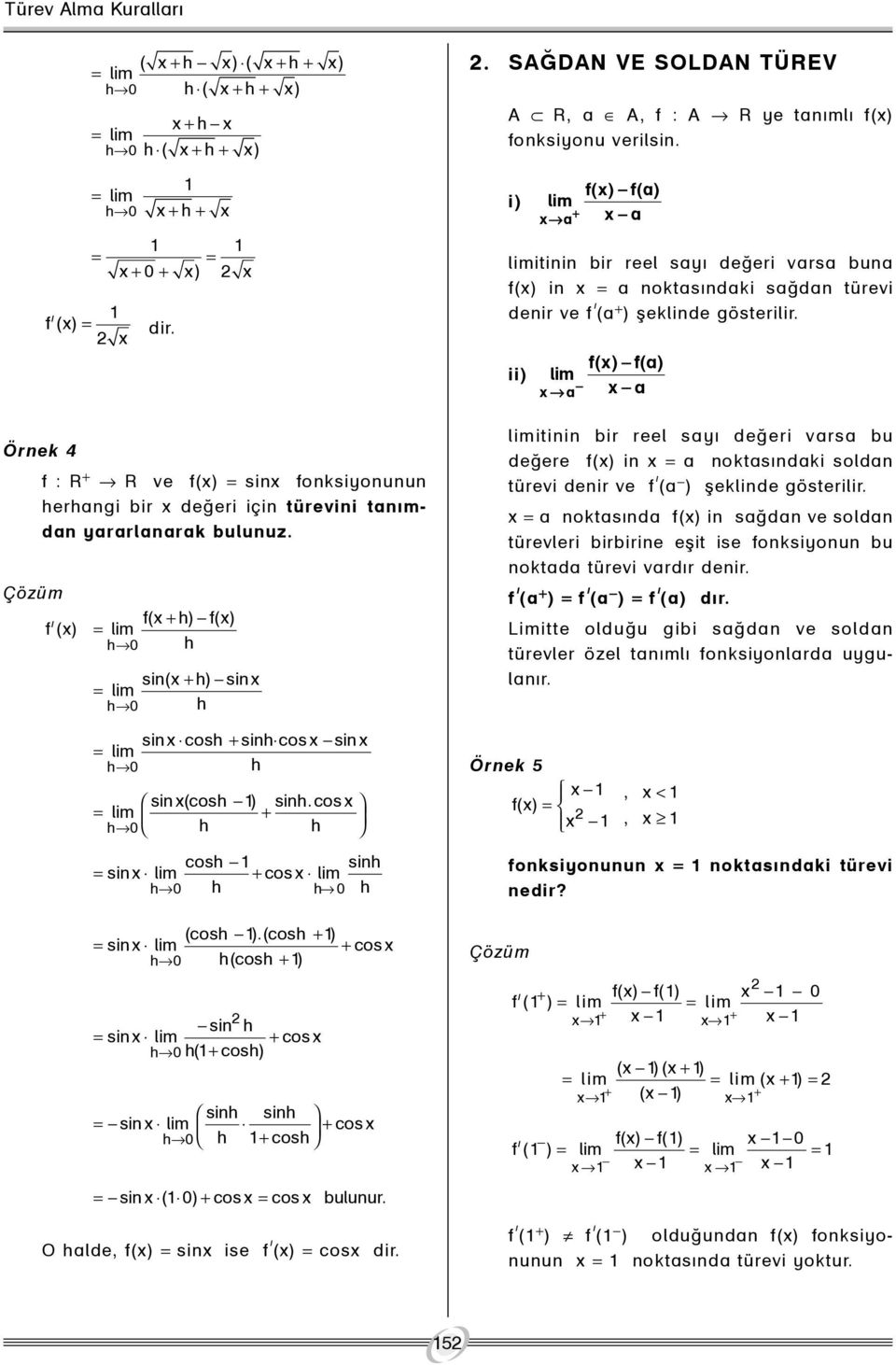 sin (cosh ) sinh.cos = lim + h 0 h h cosh sinh = sin lim + cos lim h 0 h h 0 h (cosh ).