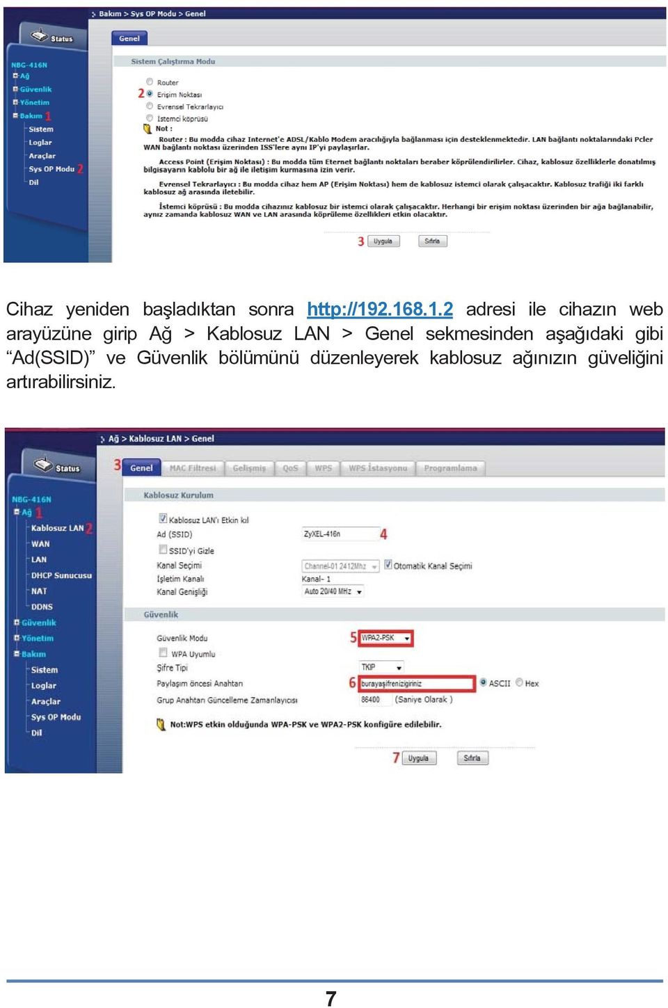 Kablosuz LAN > Genel sekmesinden aşağıdaki gibi Ad(SSID)