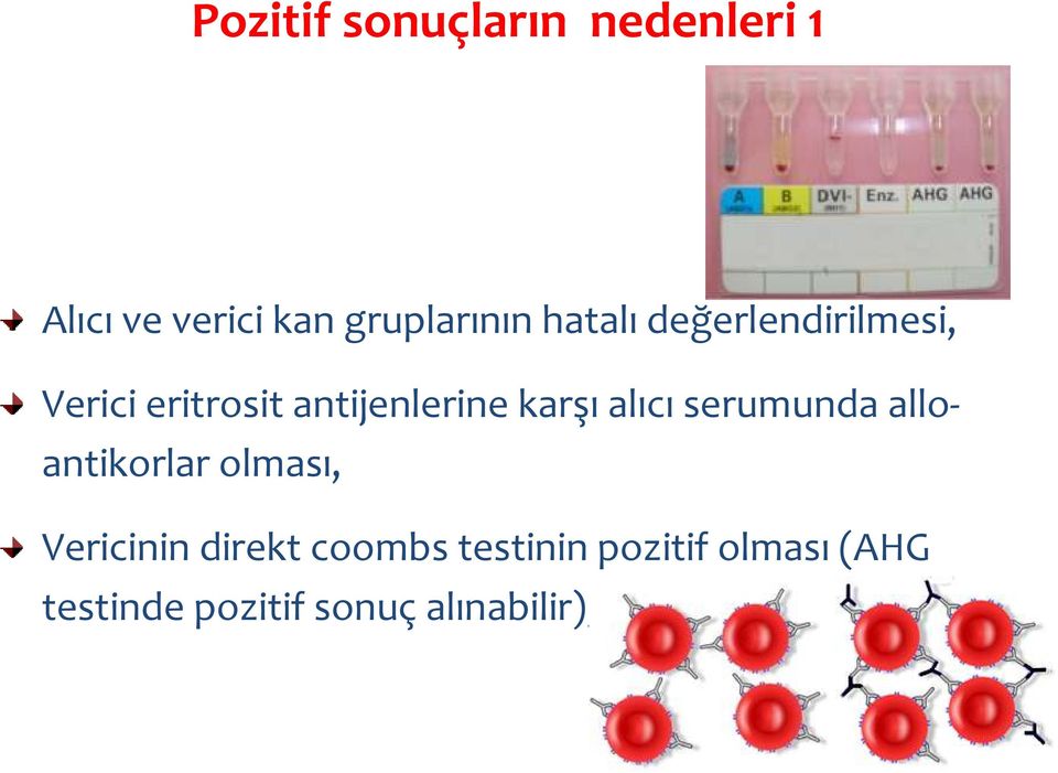 alıcı serumunda alloantikorlar olması, Vericinin direkt coombs