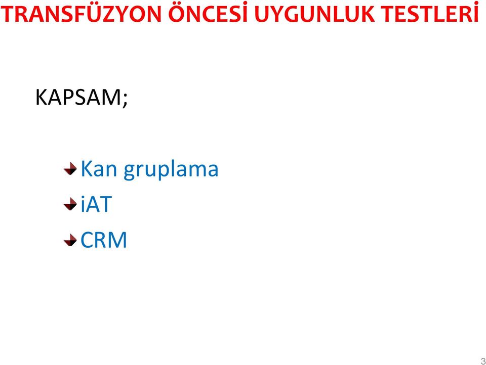 TESTLERİ KAPSAM;