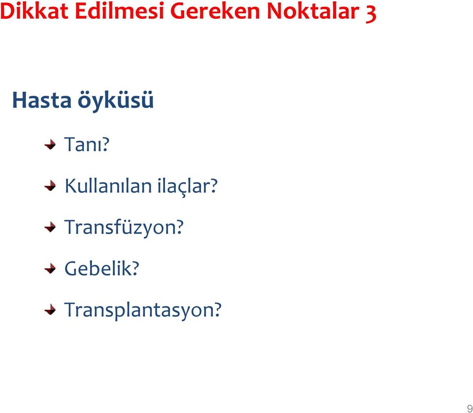 Kullanılan ilaçlar?