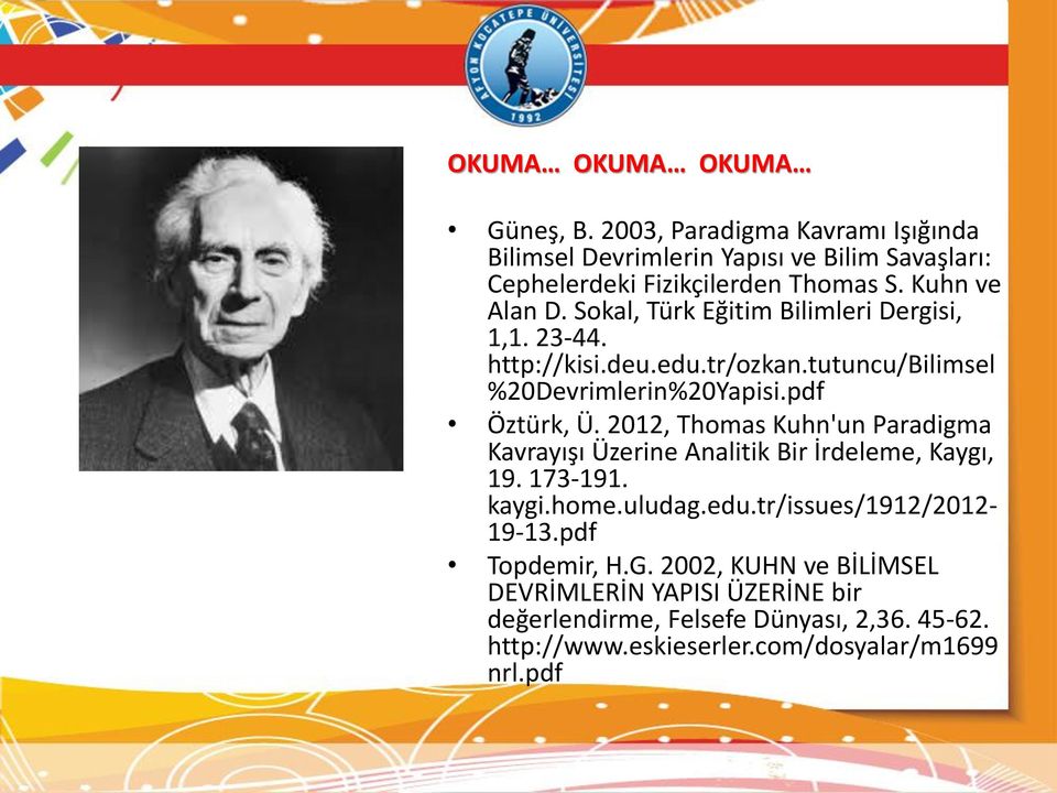 2012, Thomas Kuhn'un Paradigma Kavrayışı Üzerine Analitik Bir İrdeleme, Kaygı, 19. 173-191. kaygi.home.uludag.edu.tr/issues/1912/2012-19-13.