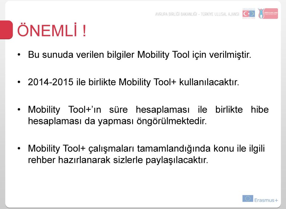 Mobility Tool+ ın süre hesaplaması ile birlikte hibe hesaplaması da yapması