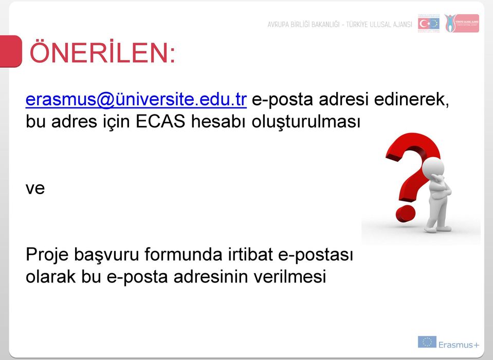 ECAS hesabı oluşturulması ve Proje başvuru