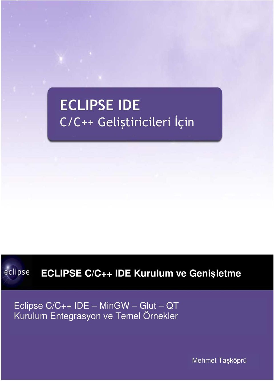 Eclipse C/C++ IDE MinGW Glut QT Kurulum