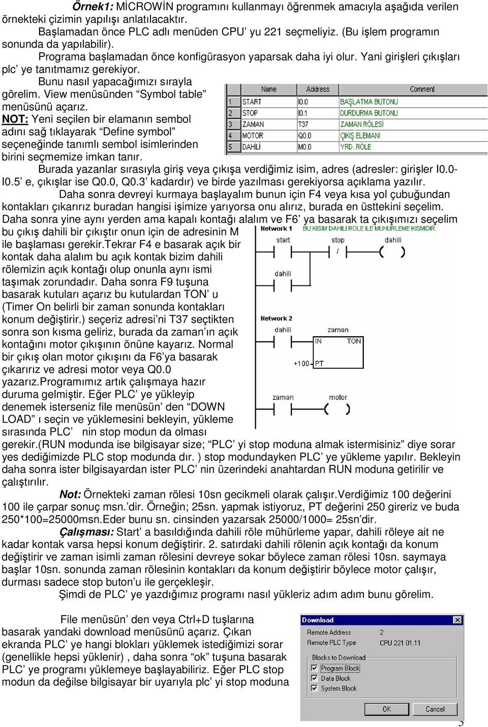 Bunu nasıl yapacağımızı sırayla görelim. View menüsünden Symbol table menüsünü açarız.