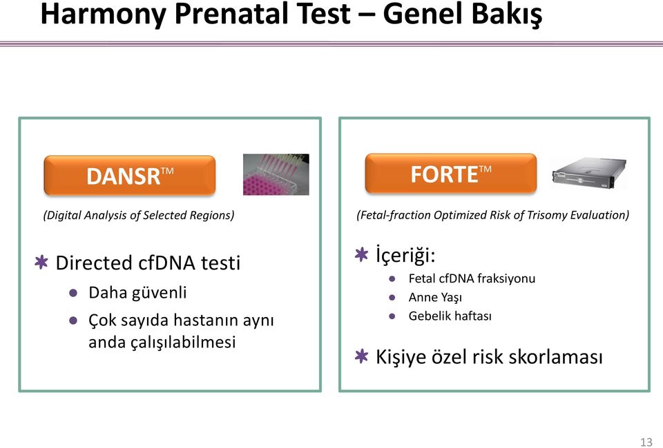 çalışılabilmesi İçeriği: FORTE TM (Fetal-fraction Optimized Risk of Trisomy