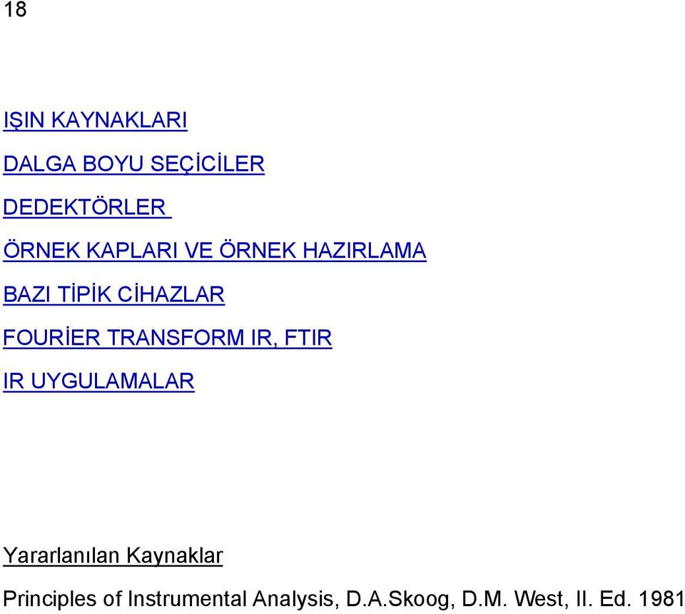 TRANSFORM IR, FTIR IR UYGULAMALAR Yararlanılan Kaynaklar