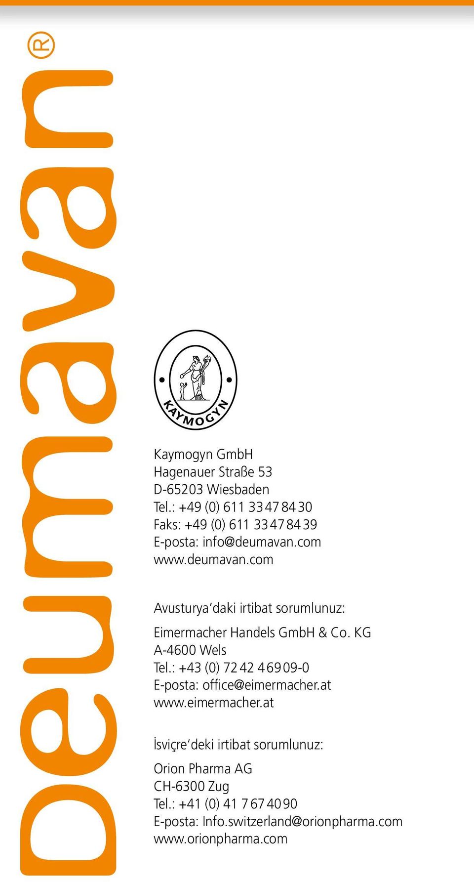 com www.deumavan.com Avusturya daki irtibat sorumlunuz: Eimermacher Handels GmbH & Co. KG A-4600 Wels Tel.