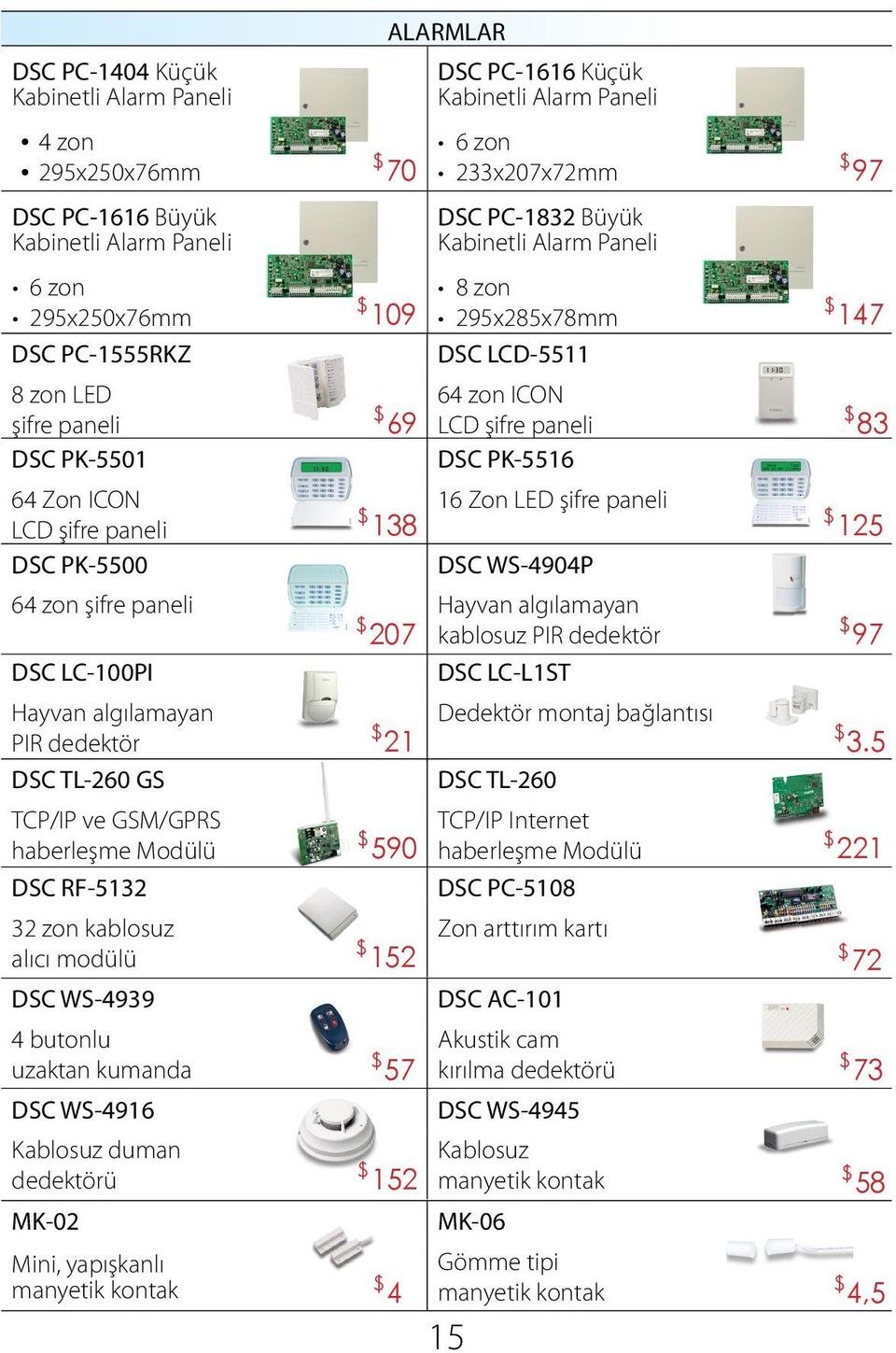 DSC PK-5516 16 Zon LED şifre paneli $ 138 DSC WS-4904P 64 zon şifre paneli Hayvan algılamayan 207 kablosuz PIR dedektör DSC LC-100PI DSC LC-L1ST Hayvan algılamayan Dedektör montaj bağlantısı PIR