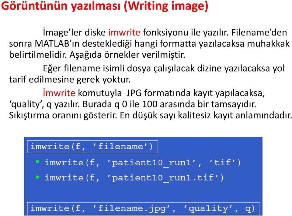 Aşağıda örnekler verilmiştir. Eğer filename isimli dosya çalışılacak dizine yazılacaksa yol tarif edilmesine gerek yoktur.