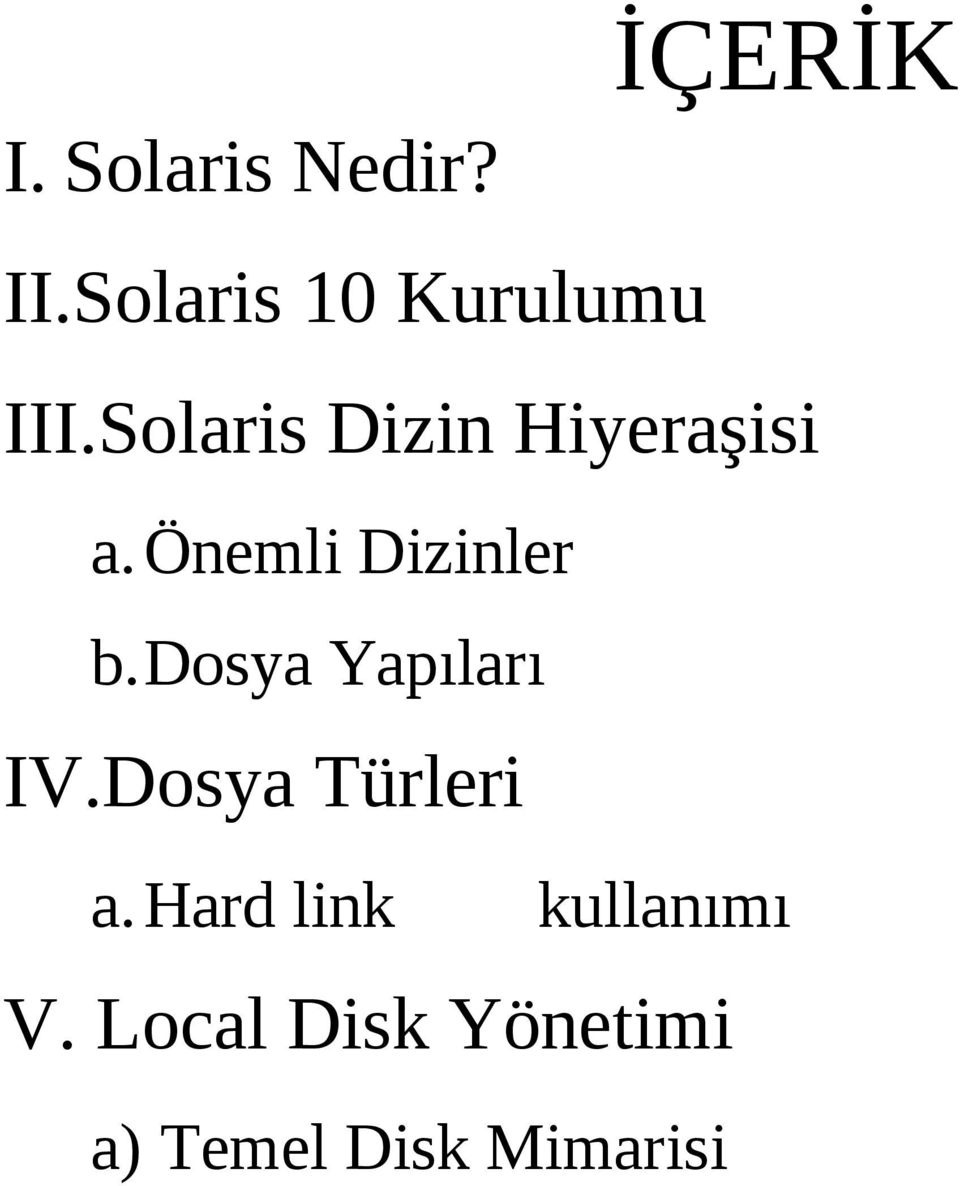 Solaris Dizin Hiyeraşisi a. Önemli Dizinler b.