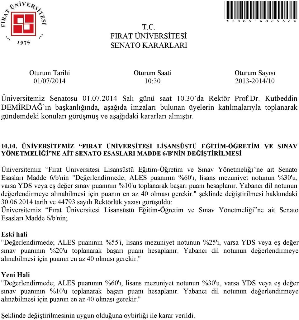 Yabancı dil notunun değerlendirmeye alınabilmesi için puanın en az 40 olması gerekir." şeklinde değiştirilmesi hakkındaki 30.06.