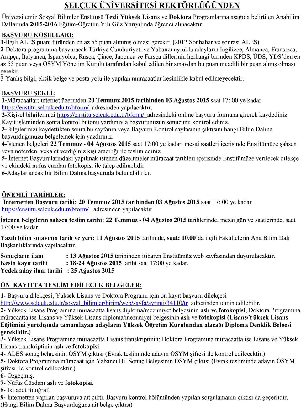 (2012 Sonbahar ve sonrası ) 2-Doktora programına başvuracak Türkiye Cumhuriyeti ve Yabancı uyruklu adayların İngilizce, Almanca, Fransızca, Arapça, İtalyanca, İspanyolca, Rusça, Çince, Japonca ve