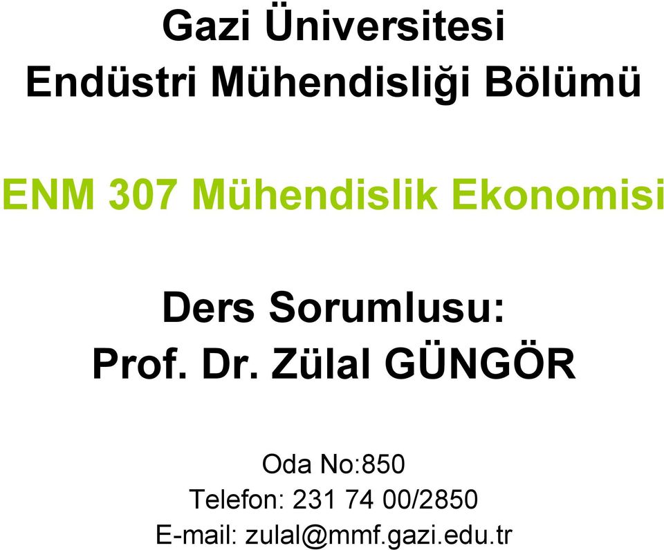 Sorumlusu: Prof. Dr.