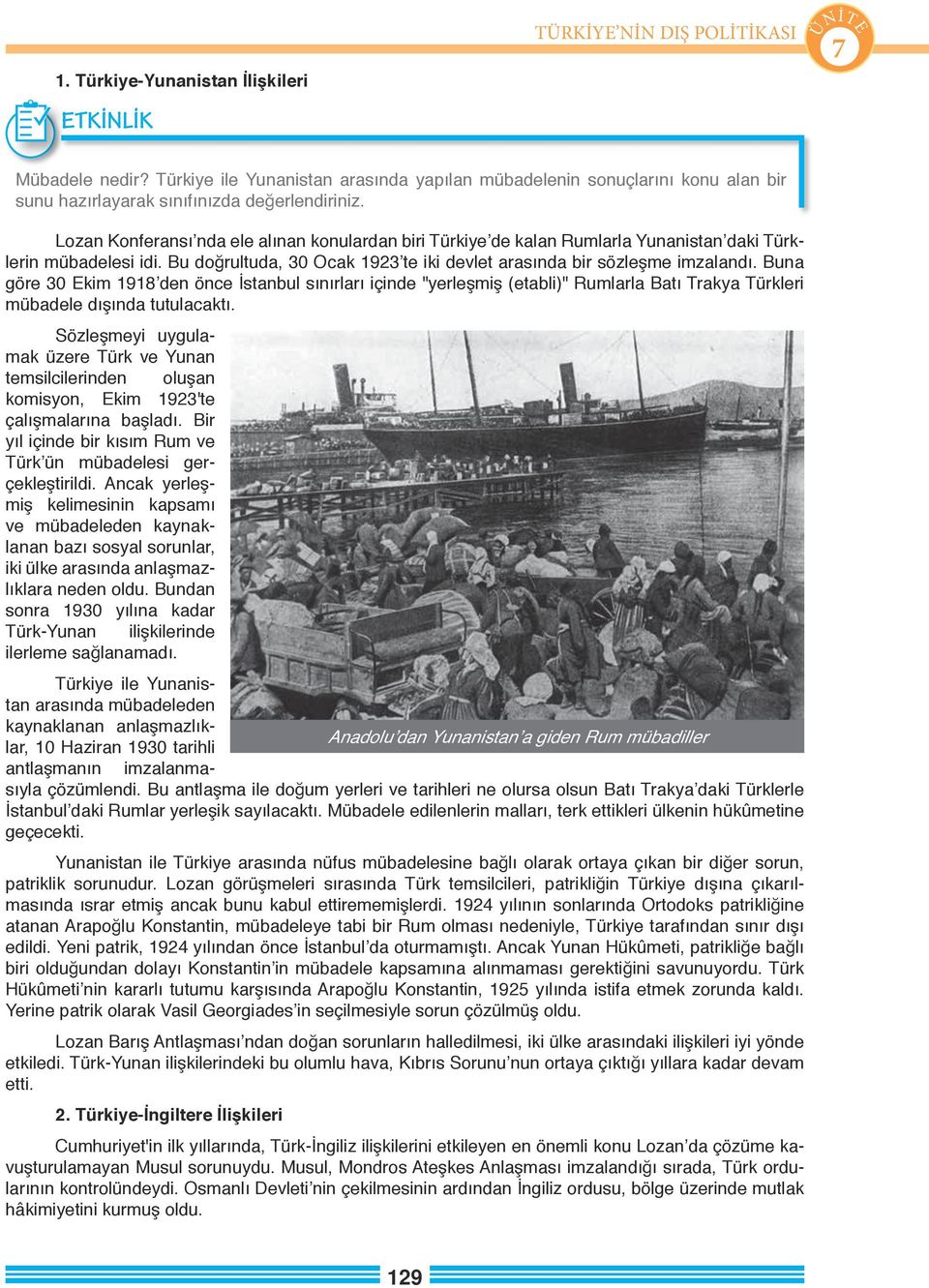 Buna göre 30 Ekim 1918 den önce İstanbul sınırları içinde "yerleşmiş (etabli)" Rumlarla Batı Trakya Türkleri mübadele dışında tutulacaktı.
